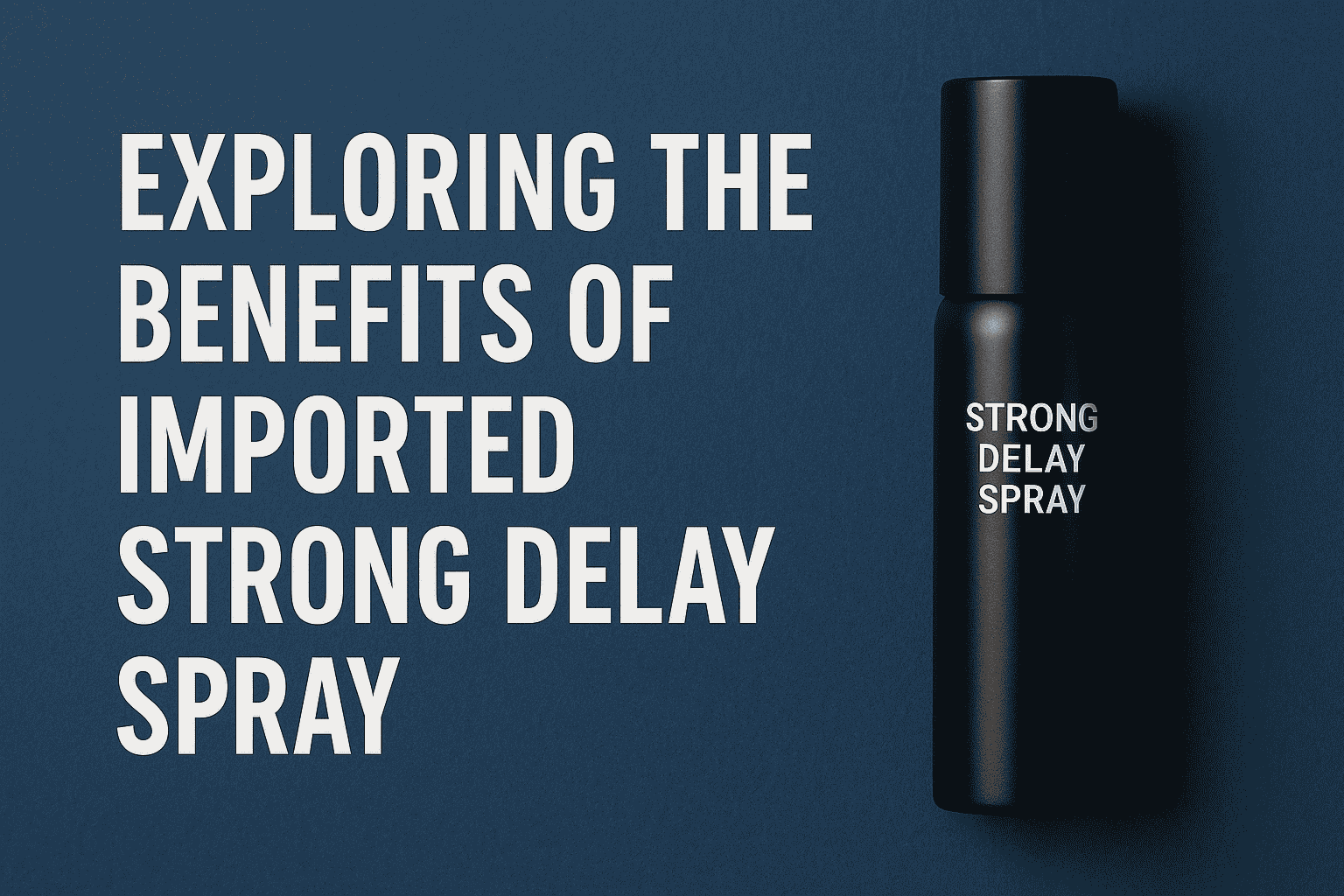 Imported-Strong-Delay-Spray-blog