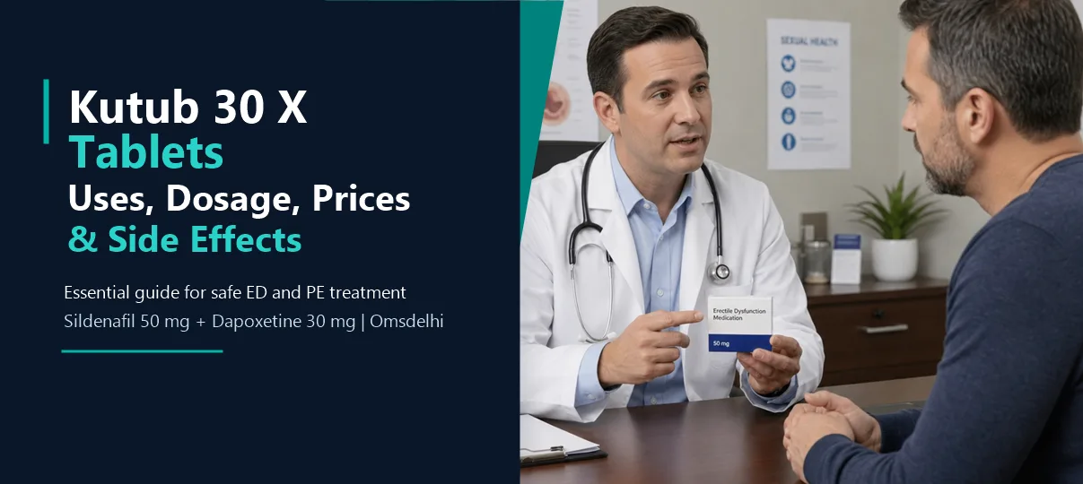 Kutub 30 X Tablets with doctor consultation for erectile dysfunction and premature ejaculation treatment